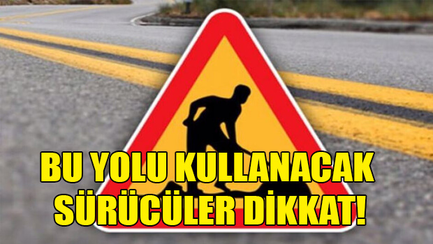 trafik kapali yollar hakkinda duyuru